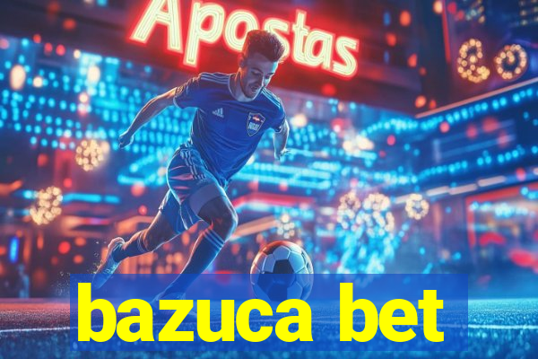 bazuca bet
